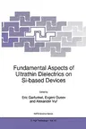 Fundamental Aspects of Ultrathin Dielectrics on Si-Based Devices (Softcover Reprint of the Original 1st 1998)