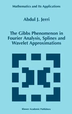 The Gibbs Phenomenon in Fourier Analysis, Splines and Wavelet Approximations (1998)