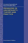 Managing in Uncertainty: Theory and Practice (1998)