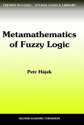 Metamathematics of Fuzzy Logic (1998)