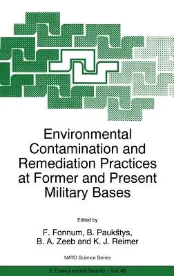 Environmental Contamination and Remediation Practices at Former and Present Military Bases (1998)