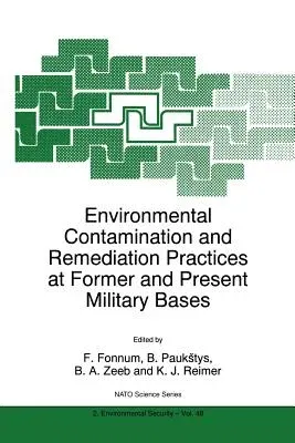 Environmental Contamination and Remediation Practices at Former and Present Military Bases (Softcover Reprint of the Original 1st 1998)