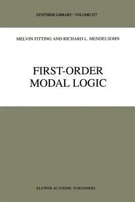 First-Order Modal Logic (Softcover Reprint of the Original 1st 1998)