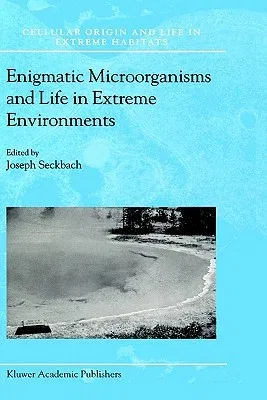 Enigmatic Microorganisms and Life in Extreme Environments (1999)