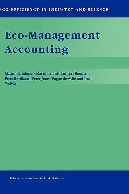 Eco-Management Accounting: Based Upon the Ecomac Research Projects Sponsored by the Eu's Environment and Climate Programme (Dg XII, Human Dimensi (199