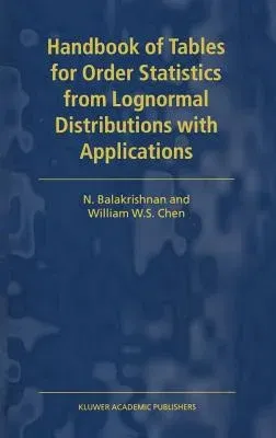 Handbook of Tables for Order Statistics from Lognormal Distributions with Applications (1999)