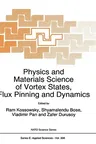 Physics and Materials Science of Vortex States, Flux Pinning and Dynamics (1999)