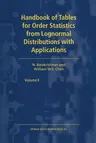 Handbook of Tables for Order Statistics from Lognormal Distributions with Applications (Softcover Reprint of the Original 1st 1999)