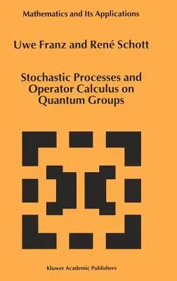 Stochastic Processes and Operator Calculus on Quantum Groups (1999)