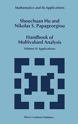 Handbook of Multivalued Analysis: Volume II: Applications (2000)