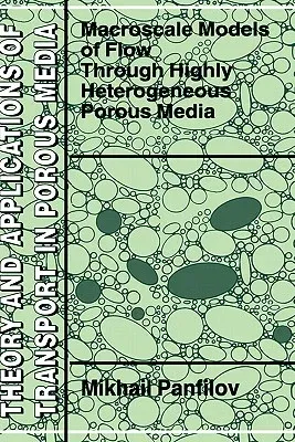 Macroscale Models of Flow Through Highly Heterogeneous Porous Media (2000)