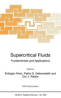 Supercritical Fluids: Fundamentals and Applications (2000)