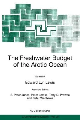 The Freshwater Budget of the Arctic Ocean (Softcover Reprint of the Original 1st 2000)