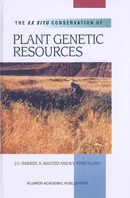 The Ex Situ Conservation of Plant Genetic Resources (2000)