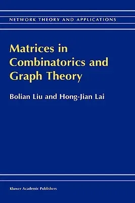 Matrices in Combinatorics and Graph Theory (2000)