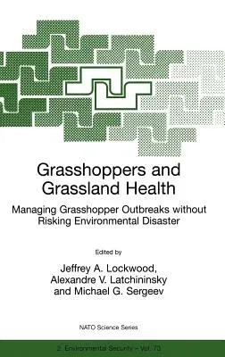 Grasshoppers and Grassland Health: Managing Grasshopper Outbreaks Without Risking Environmental Disaster (2000)