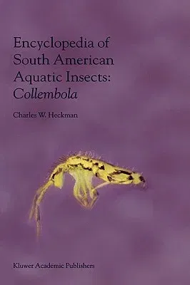 Encyclopedia of South American Aquatic Insects: Collembola: Illustrated Keys to Known Families, Genera, and Species in South America (2001)