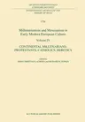 Millenarianism and Messianism in Early Modern European Culture Volume IV: Continental Millenarians: Protestants, Catholics, Heretics (2001)