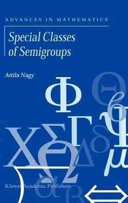 Special Classes of Semigroups (2001)