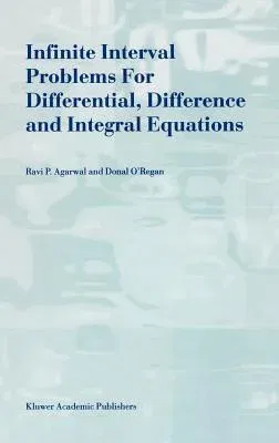 Infinite Interval Problems for Differential, Difference and Integral Equations (2001)