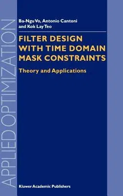 Filter Design with Time Domain Mask Constraints: Theory and Applications (2001)