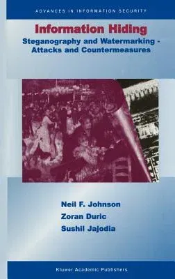 Information Hiding: Steganography and Watermarking-Attacks and Countermeasures: Steganography and Watermarking - Attacks and Countermeasures (2001)