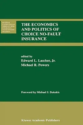 The Economics and Politics of Choice No-Fault Insurance (2001)