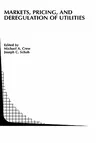 Markets, Pricing, and Deregulation of Utilities (2003)