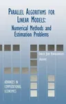 Parallel Algorithms for Linear Models: Numerical Methods and Estimation Problems (2000)