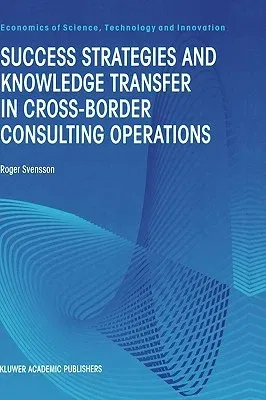 Success Strategies and Knowledge Transfer in Cross-Border Consulting Operations (2000)