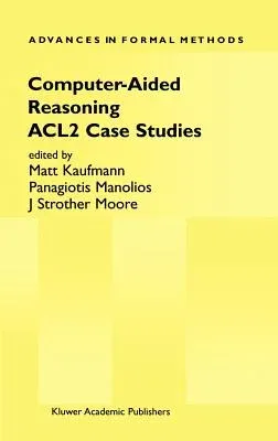 Computer-Aided Reasoning: Acl2 Case Studies (2000)