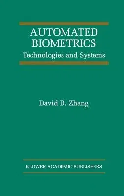 Automated Biometrics: Technologies and Systems (2000)