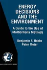 Energy Decisions and the Environment: A Guide to the Use of Multicriteria Methods (2000)