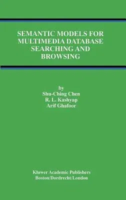 Semantic Models for Multimedia Database Searching and Browsing (2002)