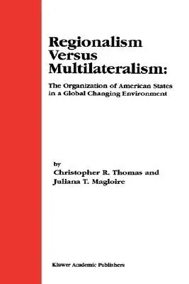 Regionalism Versus Multilateralism: The Organization of American States in a Global Changing Environment (2000)