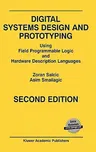 Digital Systems Design and Prototyping: Using Field Programmable Logic and Hardware Description Languages (2000)