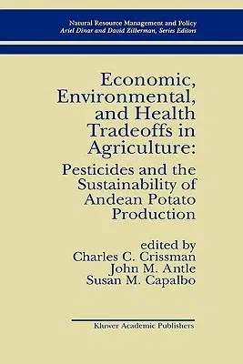 Economic, Environmental, and Health Tradeoffs in Agriculture: Pesticides and the Sustainability of Andean Potato Production (1998)