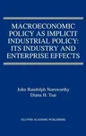 Macroeconomic Policy as Implicit Industrial Policy: Its Industry and Enterprise Effects (1998)