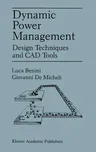 Dynamic Power Management: Design Techniques and CAD Tools (1998)