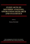 Fuzzy Sets in Decision Analysis, Operations Research and Statistics (1998)