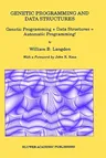 Genetic Programming and Data Structures: Genetic Programming + Data Structures = Automatic Programming! (1998)