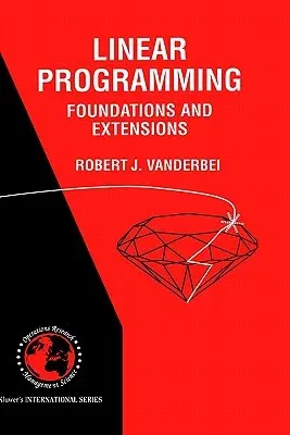 Linear Programming: Foundations and Extensions (1997)