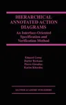 Hierarchical Annotated Action Diagrams: An Interface-Oriented Specification and Verification Method