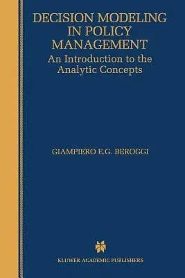 Decision Modeling in Policy Management: An Introduction to the Analytic Concepts (1999)