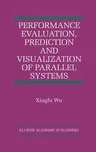 Performance Evaluation, Prediction and Visualization of Parallel Systems (1999)