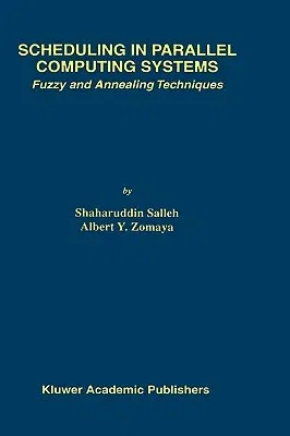 Scheduling in Parallel Computing Systems: Fuzzy and Annealing Techniques (1999)