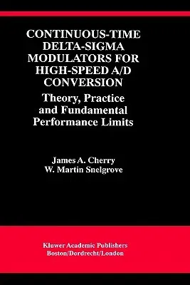 Continuous-Time Delta-SIGMA Modulators for High-Speed A/D Conversion: Theory, Practice and Fundamental Performance Limits (2000)