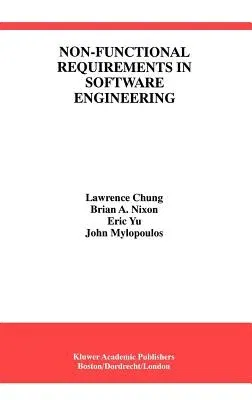 Non-Functional Requirements in Software Engineering (2000)