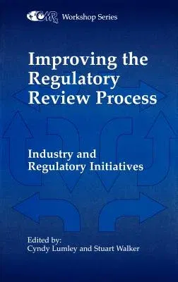 Improving the Regulatory Review Process: Industry and Regulatory Initiatives (1996)