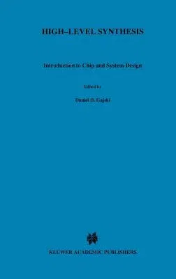 High -- Level Synthesis: Introduction to Chip and System Design (1992)